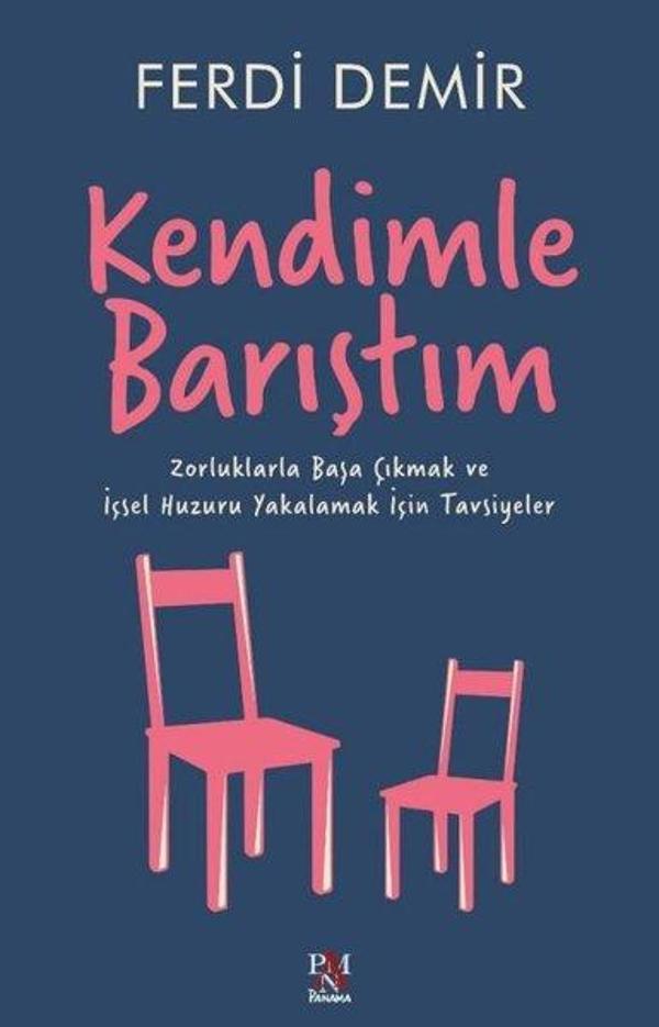 Kendimle Barıştım - Zorluklala Başa Çıkmak ve İçsel Huzuru Yakalamak İçin Tavsiyeler - Panama Yayıncılık - Image 1