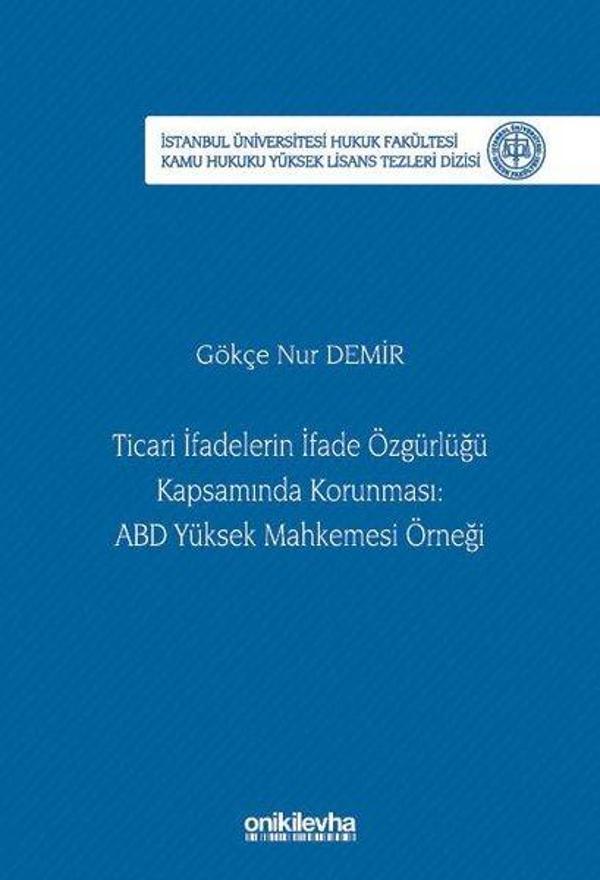 Ticari İfadelerin İfade Özgürlüğü Kapsamında Korunması: ABD Yüksek Mahkemesi Örneği İstanbul Ünivers - On İki Levha Yayıncılık - Image 1