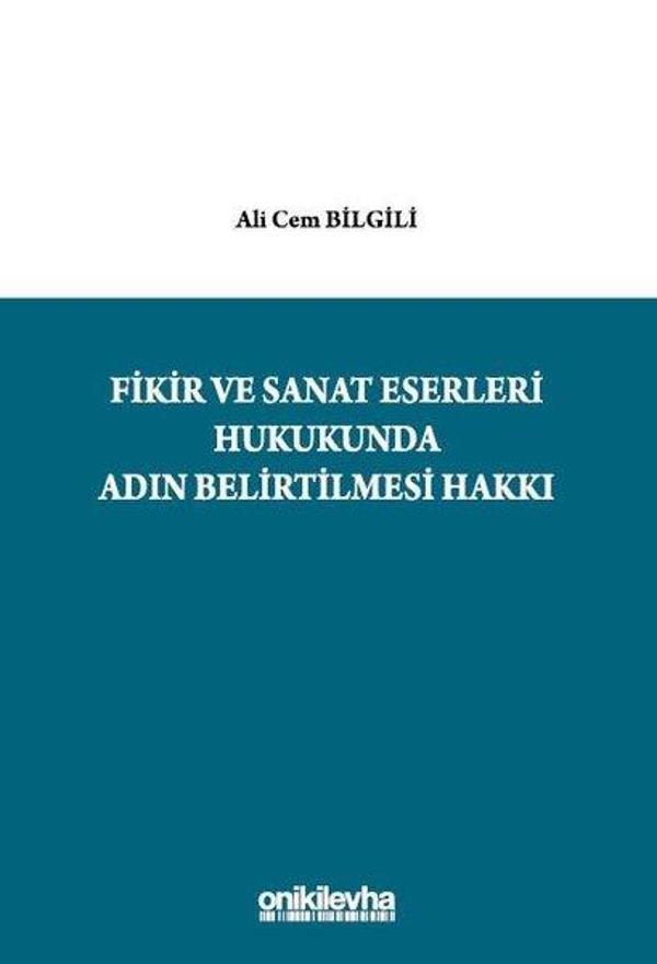 Fikir ve Sanat Eserleri Hukukunda Adın Belirtilmesi Hakkı - On İki Levha Yayıncılık - Image 1