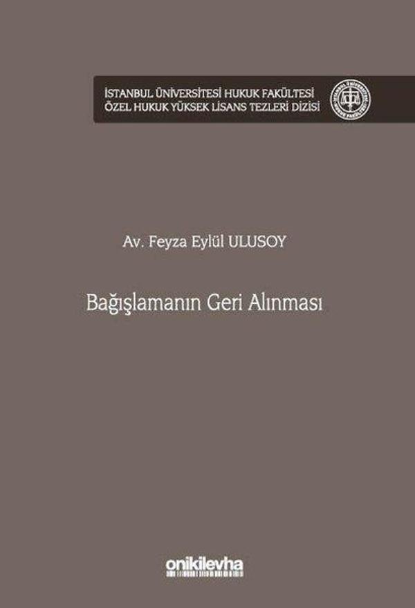 Bağışlamanın Geri Alınması İstanbul Üniversitesi Hukuk Fakültesi Özel Hukuk Yüksek Lisans Tezleri Di - On İki Levha Yayıncılık - Image 1