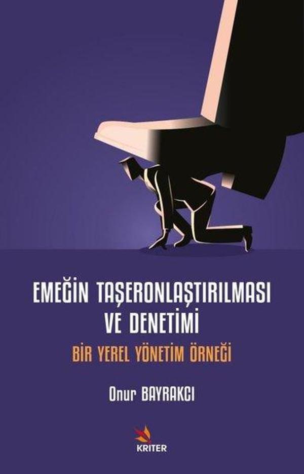 Emeğin Taşeronlaştırılması ve Denetimi - Bir Yerel Yönetim Örneği - Kriter - Image 1