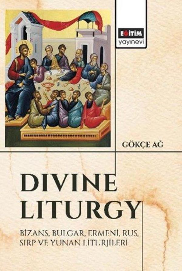 Divine Liturgy Bizans Bulgar Ermeni Rus Sırp ve Yunan Liturjileri - Eğitim Yayınevi - Image 1