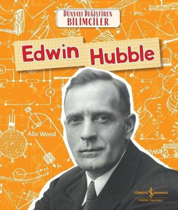 Edwin Hubble - Dünyayı Değiştiren Bilimciler - İş Bankası Kültür Yayınları - Image 1
