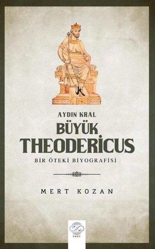 Büyük Theodericus: Aydın Kral - Bir Öteki Bibliyografisi - Post Yayın - Image 1