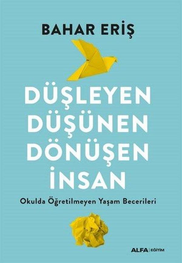 Düşleyen Düşünen Dönüşen İnsan - Okulda Öğretilmeyen Yaşam Becerileri - Alfa Yayıncılık - Image 1