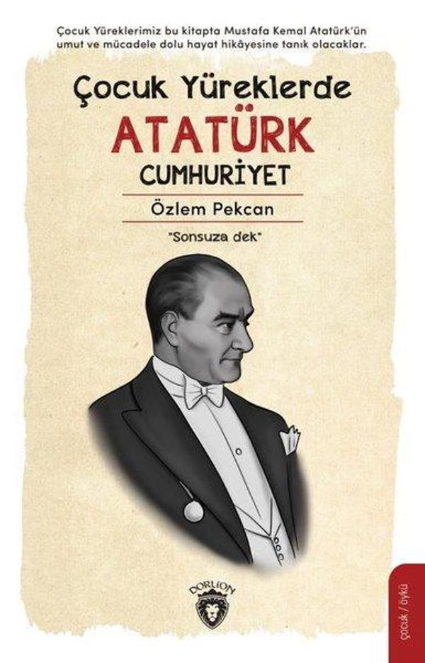 Çocuk Yüreklerde Atatürk Cumhuriyet - Sonsuza Dek - Dorlion Yayınevi - Image 1