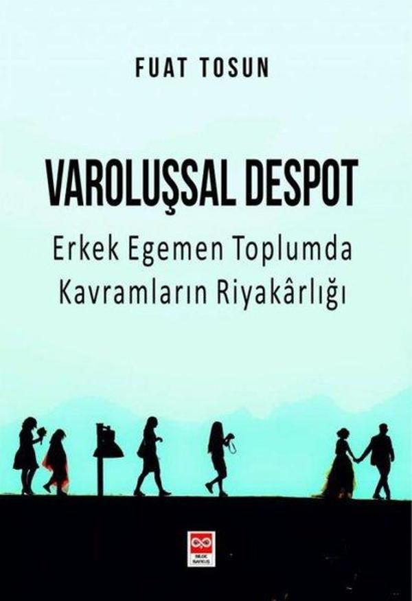 Varoluşsal Despot - Erkek Egemen Toplumda Kavramların Riyakarlığı - Bilge Baykuş - Image 1