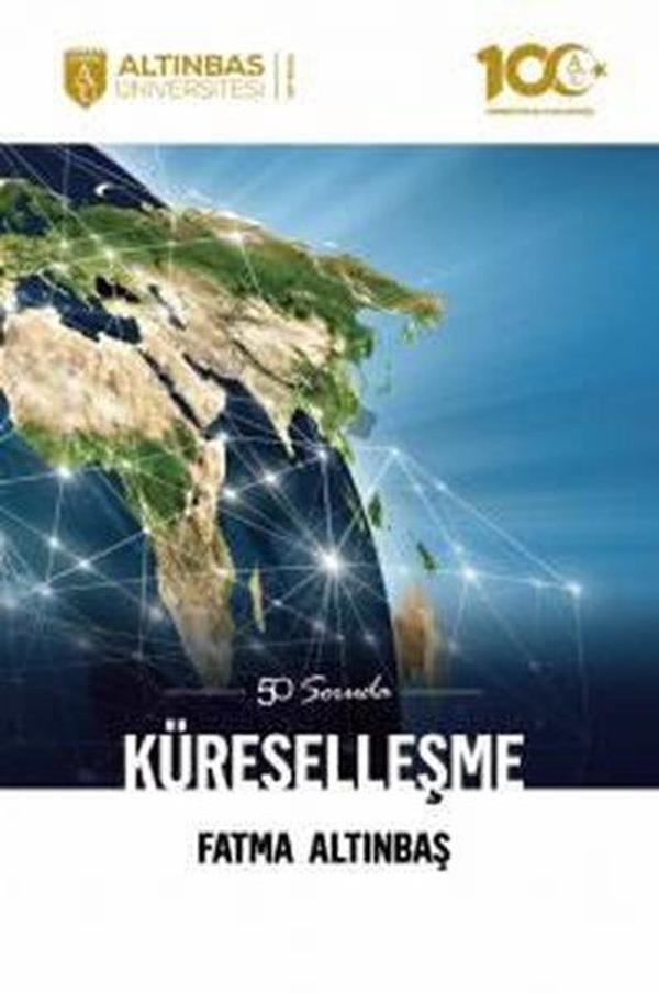 50 Soruda Küreselleşme - Altınbaş Üniversitesi Yayınları - Image 1