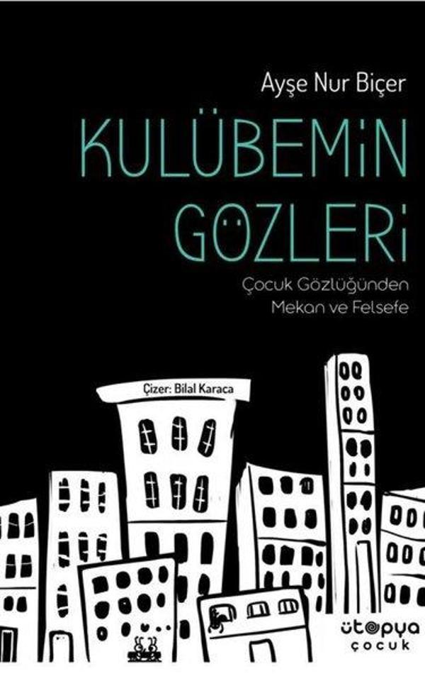 Kulübemin Gözleri - Çocuk Gözlüğünden Mekan ve Felsefe - Ütopya Çocuk - Image 1