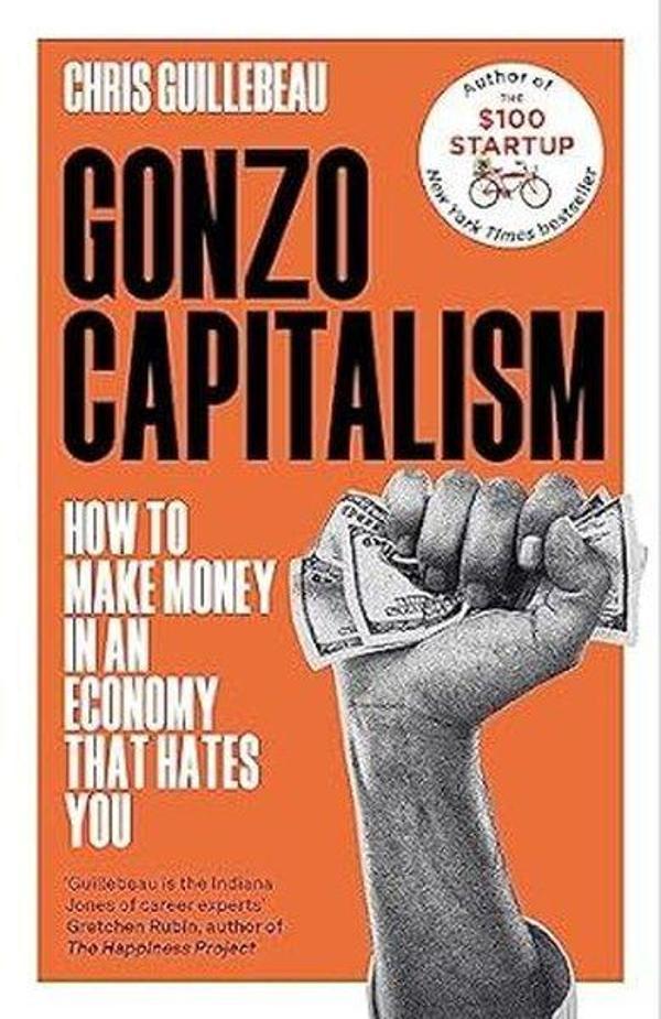 Gonzo Capitalism : How to Make Money in an Economy that Hates You - Pan MacMillan - Image 1