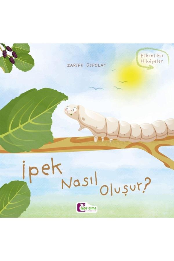 Ipek Nasıl Oluşur - Oluşum Hikâyeleri - Okul Öncesi Kitabı - Mor Elma Yayıncılık - Image 1