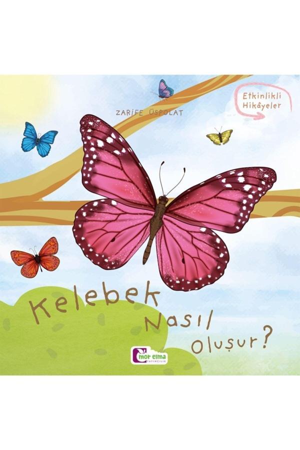 Kelebek Nasıl Oluşur - Oluşum Hikâyeleri - Okul Öncesi Kitabı - Mor Elma Yayıncılık - Image 1