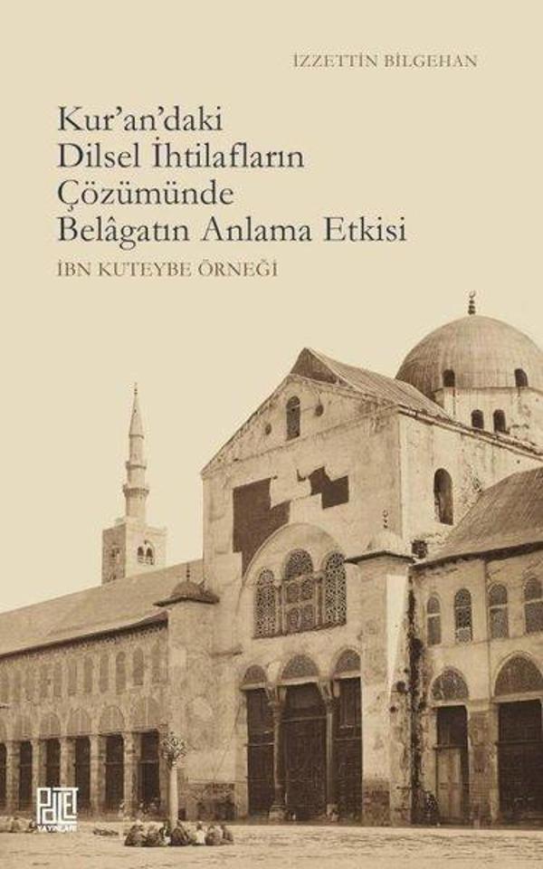 Kur'an'daki Dilsel İhtilafların Çözümünde Belagatın Anlama Etkisi - İbn Kuteybe Örneği - Palet Yayınları - Image 1