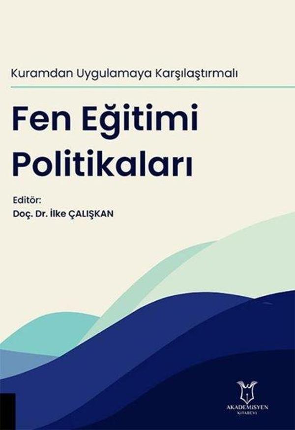 Fen Eğitimi Politikaları - Kuramdan Uygulamaya Karşılaştırmalı - Akademisyen Kitabevi - Image 1