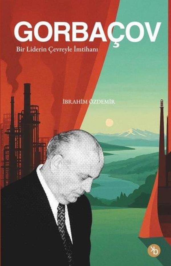 Gorbaçov: Bir Liderin Çevreyle imtihanı - Birinci Kitap - Image 1