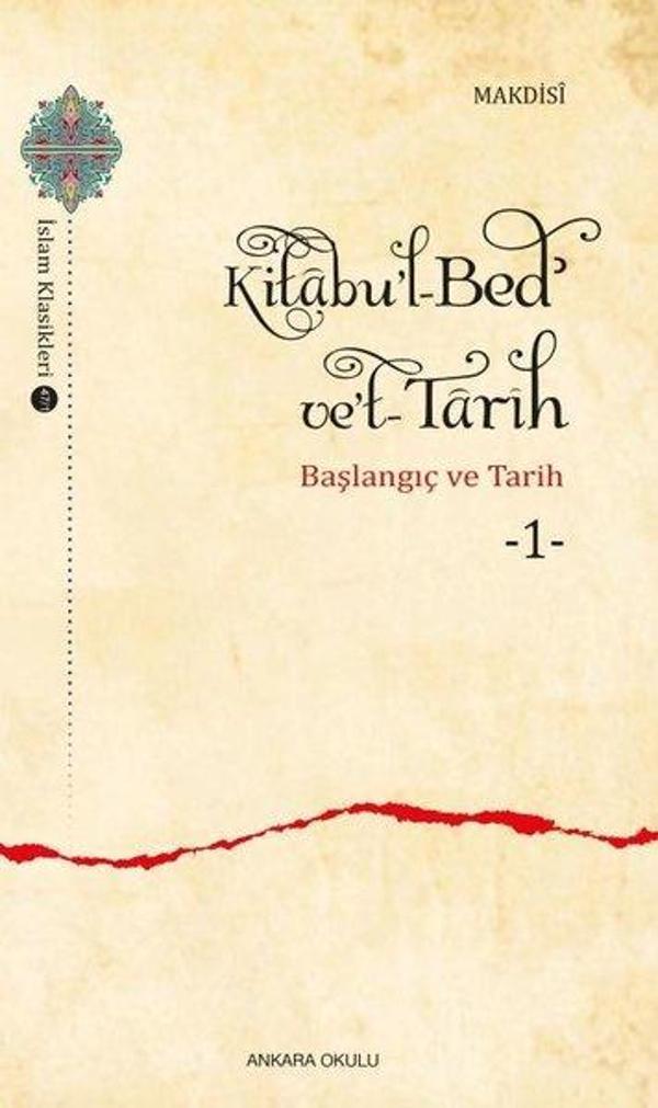 Kitabu'l - Bed Ve't Tarih 1 - Başlangıç ve Tarih - Ankara Okulu Yayınları - Image 1