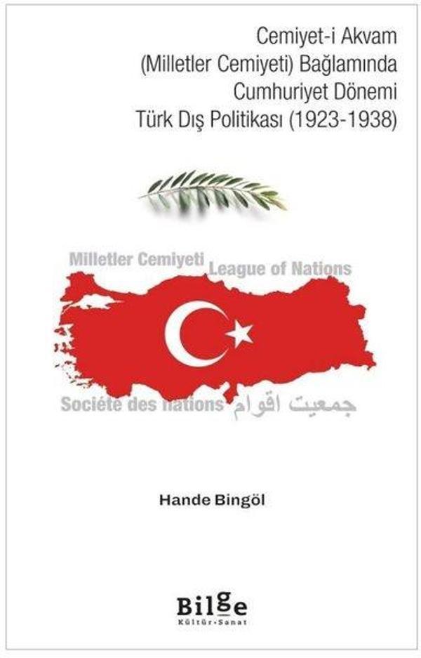 Cemiyet-i Akvam (Milletler Cemiyeti) Bağlamında Cumhuriyet Dönemi Türk Dış Politikası (1923 - 1938) - Bilge Kültür Sanat - Image 1