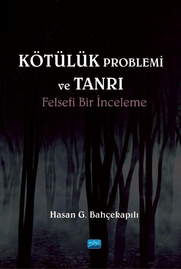 KÖTÜLÜK PROBLEMİ ve TANRI: Felsefi Bir İnceleme - Nobel Akademik Yayıncılık - Image 1