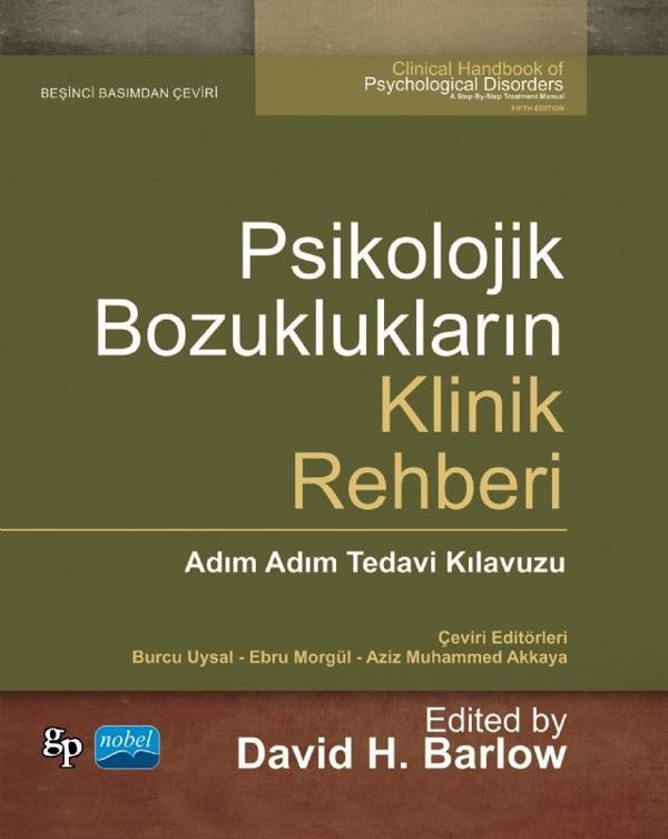 PSİKOLOJİK BOZUKLUKLARIN KLİNİK REHBERİ - Adım Adım Tedavi Kılavuzu / CLINICAL HANDBOOK OF PSYCHOLOG - Nobel Akademik Yayıncılık - Image 1