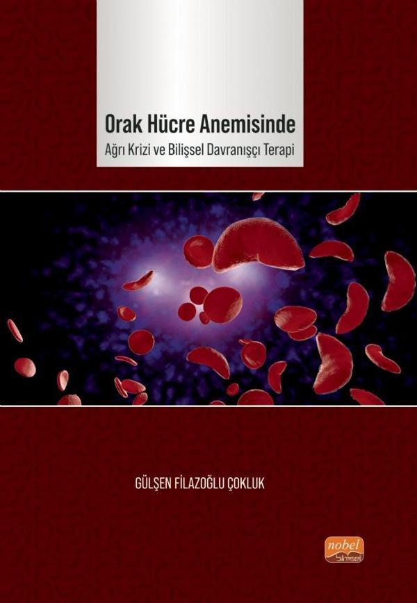 Orak Hücre Anemisinde Ağrı Krizi ve Bilişsel Davranışçı Terapi - Nobel Bilimsel Eserler - Image 1