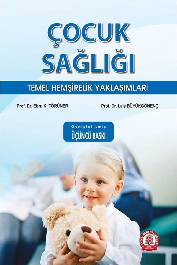 Çocuk Sağlığı Temel Hemşirelik Yaklaşımları Genişletilmiş 3. Baskı - Ankara Nobel Tıp - Image 1