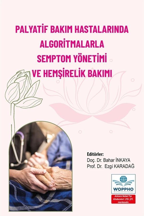 Palyatif Bakım Hastalarında Algoritmalarla Semptom Yönetimi Ve Hemşirelik Bakımı - Ankara Nobel Tıp - Image 1