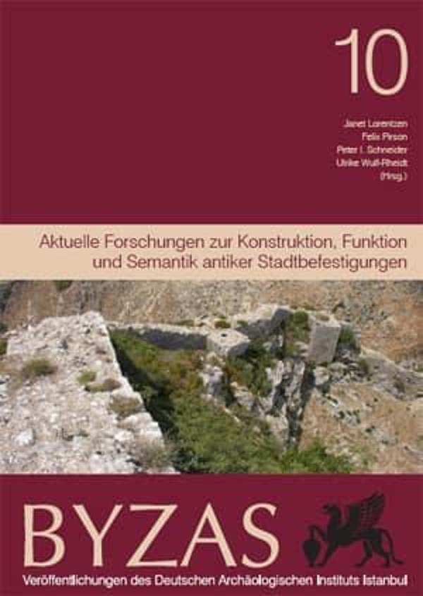 Aktuelle Forschungen zur Konstruktion, Funktion und Semantik antiker Stadtbefestigungen - BYZAS 10 - Ege Basım - Image 1