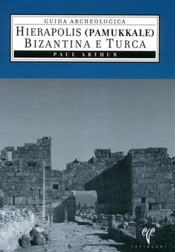 Hierapolis (Pamukkale) Bizantina e Turca - Guida Archeologica - Ege Basım - Image 1