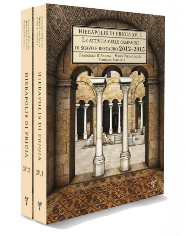 Le attività delle campagne di scavo e restauro 2012-2015 - Hierapolis di Frigia XV - Ege Basım - Image 1