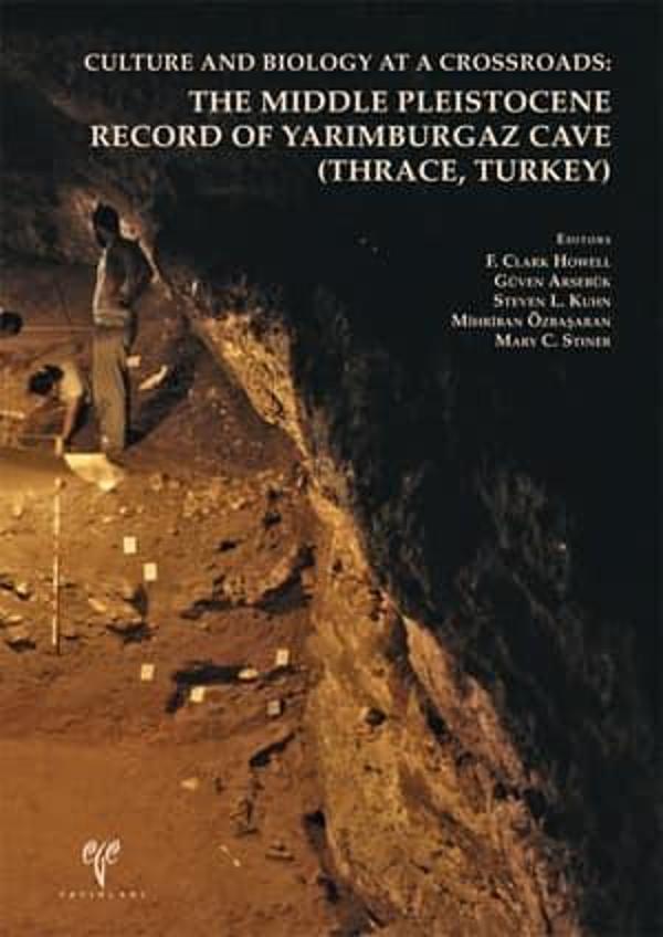The Middle Pleistocene Record of Yarımburgaz Cave - Culture and Biology at a Crossroads - Ege Basım - Image 1