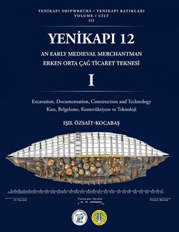 Yenikapı 12 Erken Ortaçağ Teknesi 1 - Yenikapı Batıkları Cilt III - Ege Basım - Image 1