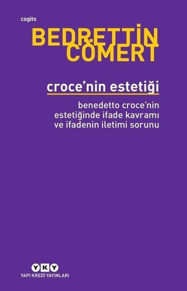Croce'nin Estetiği - Bendetto Croce'nin Estetiğinde İfade Kavramı ve İfadenin İletimi Sorunu - Yapı Kredi Yayınları - Image 1