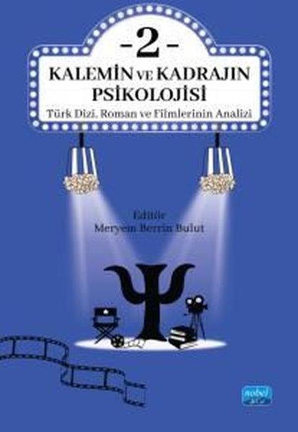 Kalemin ve Kadrajın Psikolojisi 2 - Türk Dizi Roman ve Filmlerinin Analizi - Nobel Akademik Yayıncılık - Image 1