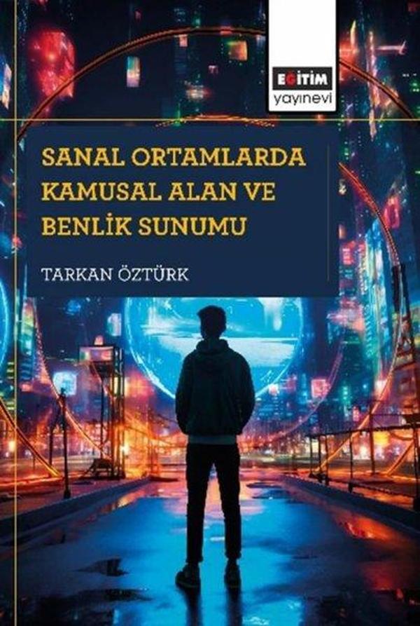 Sanal Ortamlarda Kamusal Alan ve Benlik Sunumu - Eğitim Yayınevi - Image 1