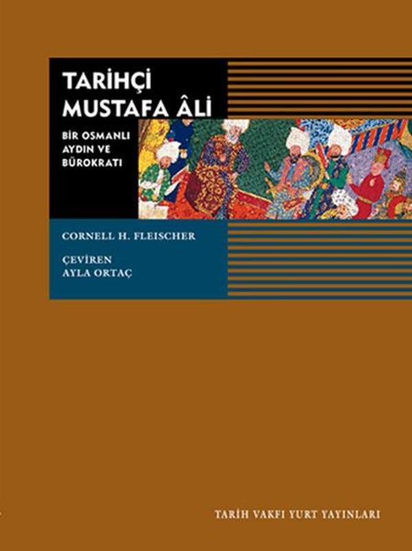Tarihçi Mustafa Ali - Bir Osmanlı Aydını ve Bürokratı - Tarih Vakfı Yurt Yayınları - Image 1