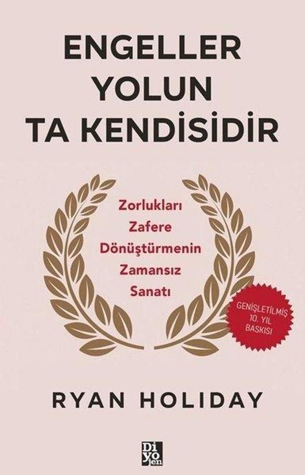 Engeller Yolun Ta Kendisidir - Zorlukları Zafere Dönüştürmenin Zamansız Sanatı - Diyojen Yayıncılık - Image 1