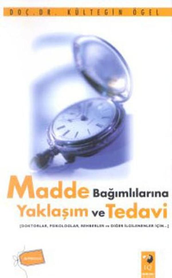 Madde Bağımlılarına Yaklaşım ve Tedavi - IQ Kültür Sanat Yayıncılık - Image 1