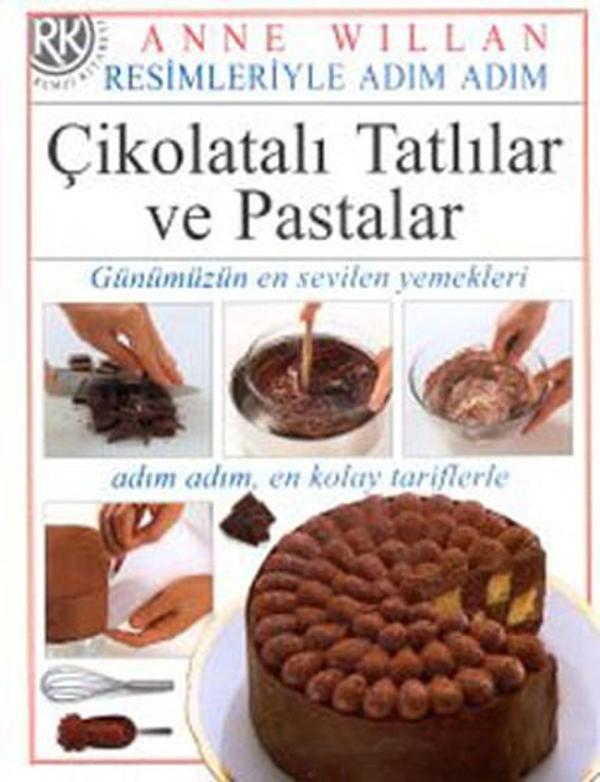 Çikolatalı Tatlılar ve Pastalar - Resimleriyle Adım Adım Dizisi - Remzi Kitabevi - Image 1