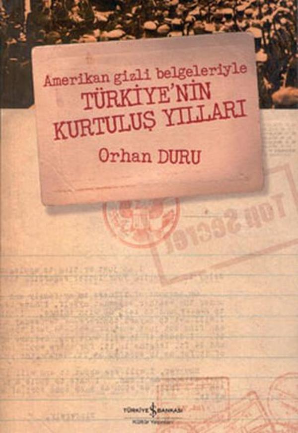 Amerikan Gizli Belgeleriyle Türkiye'nin Kurtuluş Yılları - İş Bankası Kültür Yayınları - Image 1