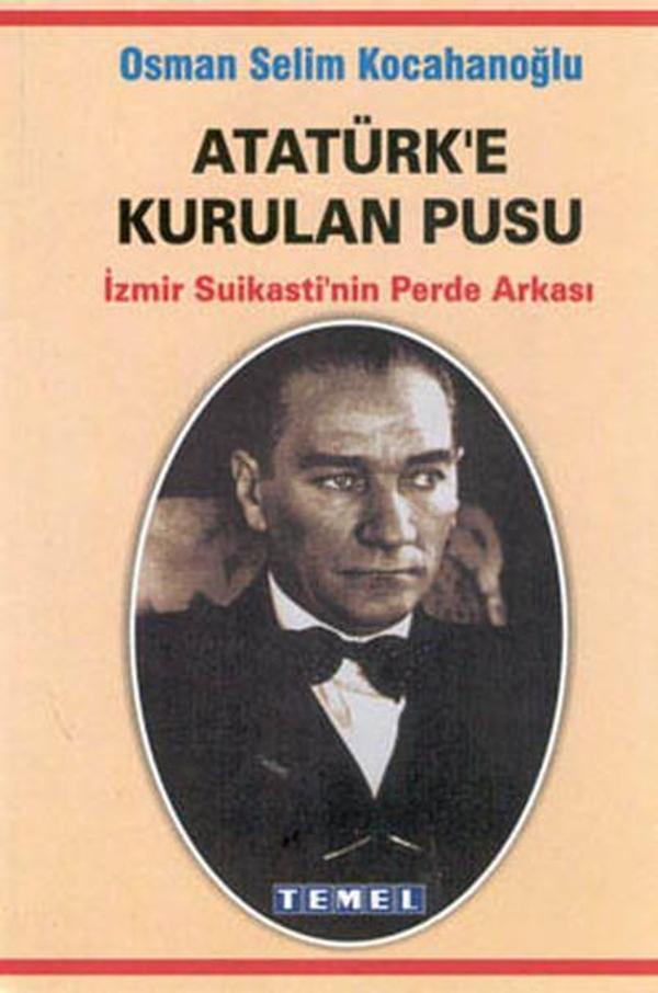 Atatürk'e Kurulan Pusu-İzmir Suikastının Perde Arkası - Temel Yayınları - Image 1