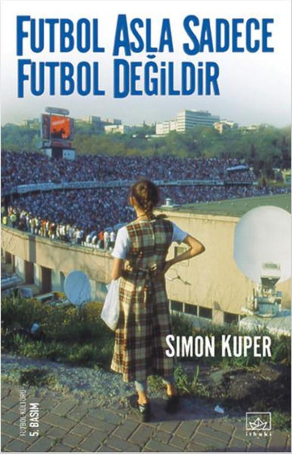 Futbol Asla Sadece Futbol Değildir - İthaki Yayınları - Image 1