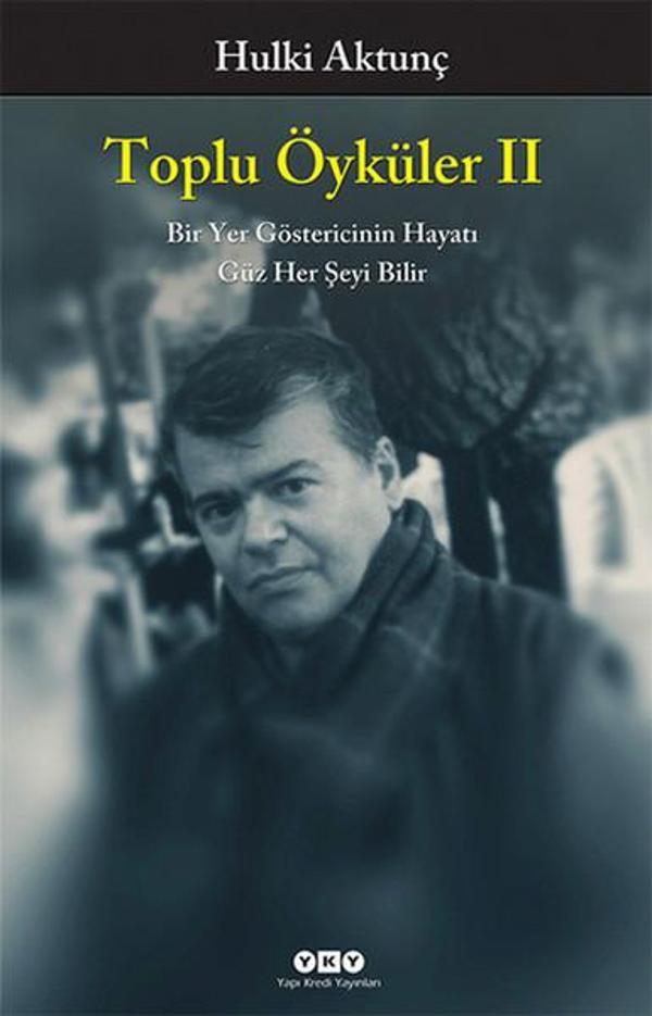 Toplu Öyküler 2-Bir Yer Göstericinin HayatıGüz Herşeyi Bilir - Yapı Kredi Yayınları - Image 1