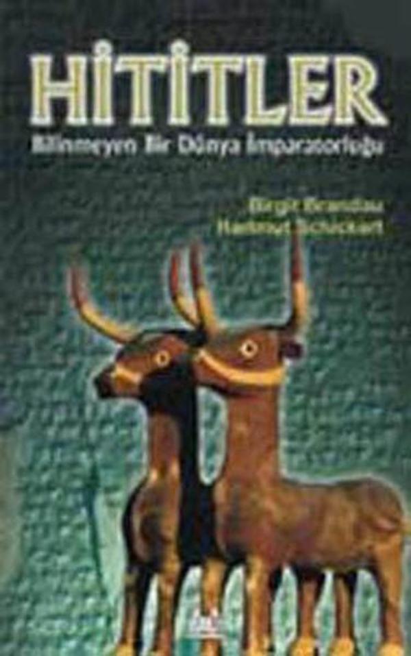 Hititler : Bilinmeyen Bir Dünya İmparatorluğu - Arkadaş Yayıncılık - Image 1