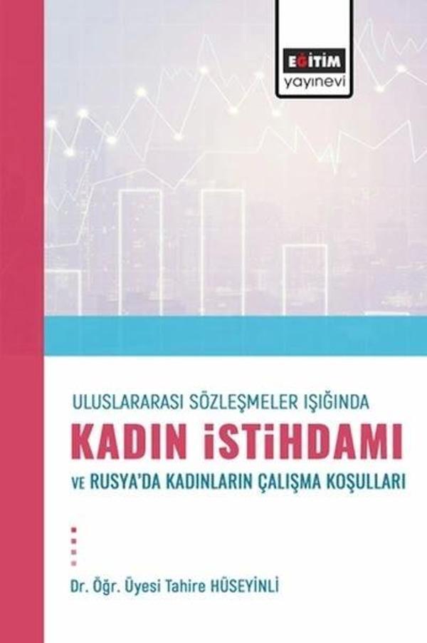 Uluslararası Sözleşmeler Işığında Kadın İstihdamı Ve Rusya’Dakadınların Çalışma Koşulları - Eğitim Yayınevi - Image 1