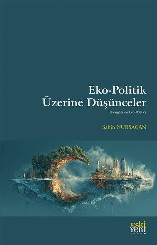 Eko-Politik Üzerine Duşunceler - Eskiyeni Yayınları - Image 1