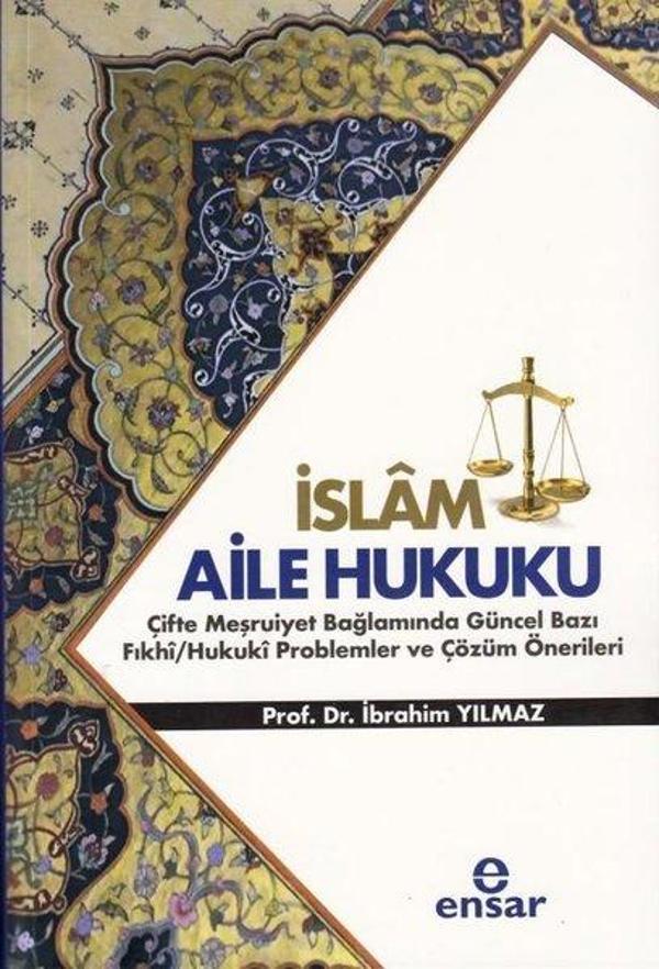 İslam Aile Hukuku: Çifte Meşruiyet Bağlamında Güncel Bazı Fıkhi - Hukuki Problemler ve Çözüm Önerile - Ensar Neşriyat - Image 1
