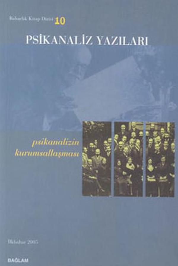 Psikanaliz Yazıları-10 Psikanalizin Kurumsallaşması - Bağlam Yayıncılık - Image 1
