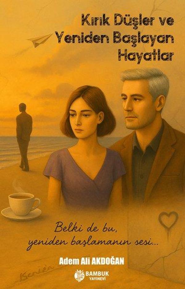Kırık Düşler ve Yeniden Başlayan Hayatlar - Bambuk Yayınevi - Image 1