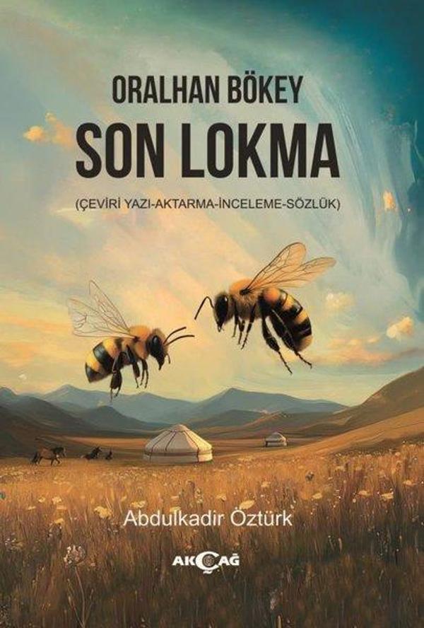 Oralhan Bökey Son Lokma (Çeviri - Yazı - Aktarma - İnceleme - Sözlük) - Akçağ Yayınları - Image 1