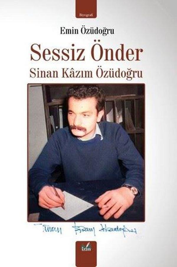 Sessiz Önder: Sinan Kazım Özüdoğru - İzan Yayıncılık - Image 1
